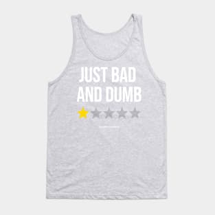 JUST BAD AND DUMB Tank Top